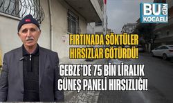 Fırtınada Söktüler, Hırsızlar Götürdü! Gebze’de 75 Bin Liralık Güneş Paneli Hırsızlığı!