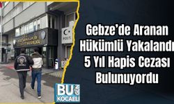 Gebze’de Aranan Hükümlü Yakalandı: 5 Yıl Hapis Cezası Bulunuyordu