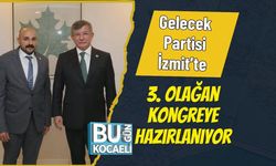 Gelecek Partisi İzmit’te 3. Olağan Kongreye Hazırlanıyor