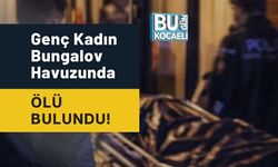 Genç Kadın Bungalov Havuzunda Ölü Bulundu!