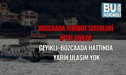 Bozcaada Feribot Seferleri İptal Edildi! Geyikli–Bozcaada Hattında Yarın Ulaşım Yok