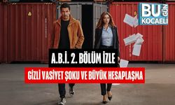 A.B.İ. 2. Bölüm İzle | Gizli Vasiyet Şoku ve Büyük Hesaplaşma
