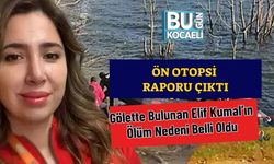 Ön Otopsi Raporu Çıktı: Gölette Bulunan Elif Kumal’ın Ölüm Nedeni Belli Oldu