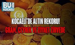 Kocaeli’de Altın Rekoru! Gram, Çeyrek ve Ziynet Zirvede