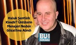 Hadise ve Gülşen Gibi Sanatçıların Menajeri Olan Haluk Şentürk Gözaltına Alındı