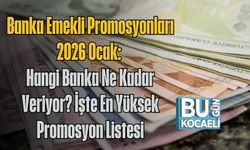 Banka Emekli Promosyonları 2026 Ocak: Hangi Banka Ne Kadar Veriyor? İşte En Yüksek Promosyon Listesi