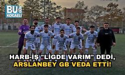 Harb-İş "Ligde Varım" Dedi, Arslanbey GB Veda Etti!