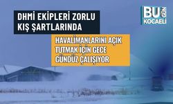 DHMİ Ekipleri Zorlu Kış Şartlarında Havalimanlarını Açık Tutmak İçin Gece Gündüz Çalışıyor