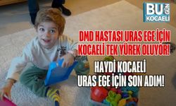 DMD Hastası Uras Ege İçin Kocaeli Tek Yürek Oluyor! Haydi Kocaeli, Uras Ege İçin Son Adım!