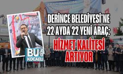 Derince Belediyesi'ne 22 Ayda 22 Yeni Araç: Hizmet Kalitesi Artıyor