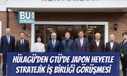 Hülagü’den GTÜ’de Japon Heyetle Stratejik İş Birliği Görüşmesi