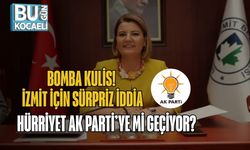 Bomba Kulis! İzmit İçin Sürpriz İddia: Hürriyet AK Parti’ye mi Geçiyor?