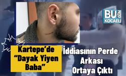Kartepe’de “Dayak Yiyen Baba” İddiasının Perde Arkası Ortaya Çıktı