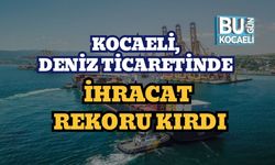 Kocaeli, Deniz Ticaretinde İhracat Rekoru Kırdı