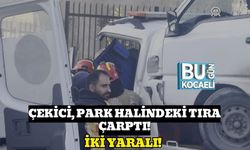 Çekici, Park Halindeki Tıra Çarptı: İki Yaralı!