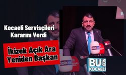 Kocaeli Servisçileri Kararını Verdi: İkizek Açık Ara Yeniden Başkan