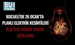 Kocaeli’de 26 Ocak’ta Planlı Elektrik Kesintileri: İlçe İlçe, Sokak Sokak Açıklandı