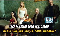 İnci Taneleri 2026 Yeni Sezon Hangi Gün, Saat Kaçta, Hangi Kanalda?