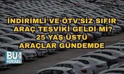 İndirimli ve ÖTV’siz Sıfır Araç Teşviki Geldi mi? 25 Yaş Üstü Araçlar Gündemde