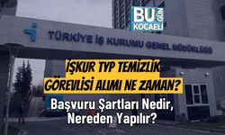 İŞKUR TYP Temizlik Görevlisi Alımı Ne Zaman? Başvuru Şartları Nedir, Nereden Yapılır?