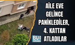 Aile Eve Gelince Paniklediler, 4. Kattan Atladılar
