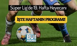 Süper Lig'de 19. Hafta Heyecanı, İşte Haftanın Programı!