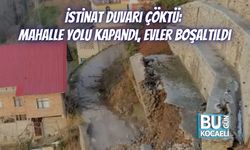 İstinat Duvarı Çöktü: Mahalle Yolu Kapandı, Evler Boşaltıldı