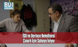 İSU ve Derince Belediyesi Çınarlı İçin Sahaya İniyor