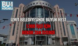 İzmit Belediyesinde Büyük Rest: 1.900 İşçi İçin Rekor Zam İstendi