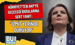 Hürriyet’ten AKP’ye Geçeceği İddialarına Sert Yanıt: "İzmit Yerinde Duruyor"