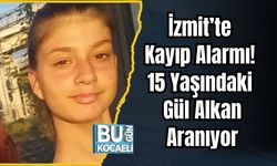 İzmit’te Kayıp Alarmı! 15 Yaşındaki Gül Alkan Aranıyor
