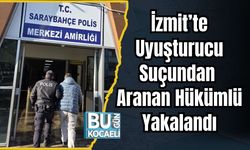 İzmit’te Uyuşturucu Suçundan Aranan Hükümlü Yakalandı