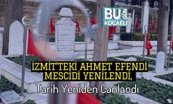 İzmit’teki Ahmet Efendi Mescidi Yenilendi, Tarih Yeniden Canlandı