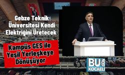 Gebze Teknik Üniversitesi Kendi Elektriğini Üretecek: Kampüs GES ile Yeşil Yerleşkeye Dönüşüyor