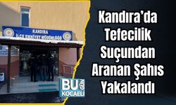 Kandıra’da Tefecilik Suçundan Aranan Şahıs Yakalandı
