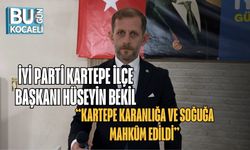 İYİ Parti Kartepe İlçe Başkanı Hüseyin Bekil: “Kartepe Karanlığa ve Soğuğa Mahkûm Edildi”