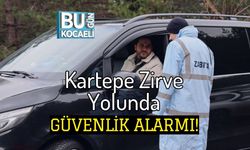 Kartepe Zirve Yolunda Güvenlik Alarmı!