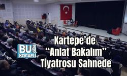 Kartepe’de “Anlat Bakalım” Tiyatrosu Sahnede