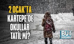 2 Ocak’ta Kartepe'de Okullar Tatil Mi?