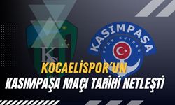 Kocaelispor’un Kasımpaşa Maçı Tarihi Netleşti