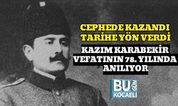 Cephede Kazandı, Tarihe Yön Verdi: Kazım Karabekir Vefatının 78. Yılında Anılıyor