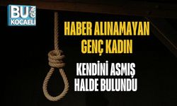 Haber Alınamayan Genç Kadın Kendini Asmış Halde Bulundu