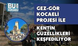 Gez-Gör Kocaeli Projesi ile Kentin Güzellikleri Keşfediliyor