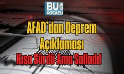 AFAD’dan Deprem Açıklaması: Kısa Sürdü Ama Salladı!