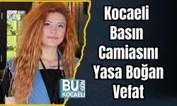 Kocaeli Basın Camiasını Yasa Boğan Vefat