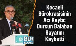 Kocaeli Bürokrasisinin Acı Kaybı: Dursun Balaban Hayatını Kaybetti