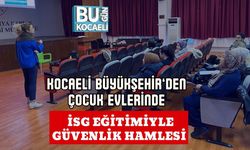 Kocaeli Büyükşehir’den Çocuk Evlerinde İSG Eğitimiyle Güvenlik Hamlesi