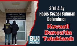 3 Yıl 4 Ay Hapis Cezası Bulunan Dolandırıcı Kocaeli Darıca’da Tutuklandı