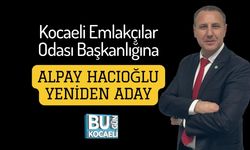 Kocaeli Emlakçılar Odası Başkanlığına Alpay Hacıoğlu Yeniden Aday