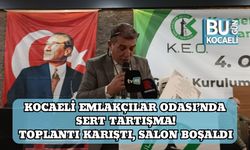 Kocaeli Emlakçılar Odası’nda Sert Tartışma! Toplantı Karıştı, Salon Boşaldı
